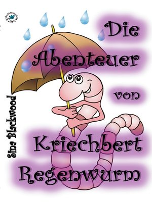 cover image of Die Abenteuer von Kriechbert Regenwurm